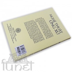 Nghệ Thuật Ứng Xử - Ứng Dụng Kinh Hiền Nhân Trong Giao Tiếp và Quản Trị - Thích Nhật Từ ( Đạo Phật Ngày Nay)